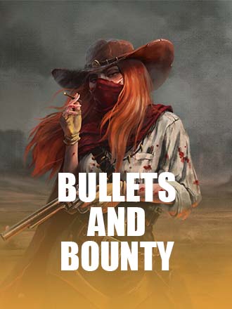 Bullets and Bounty