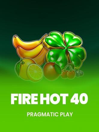 Fire Hot 40