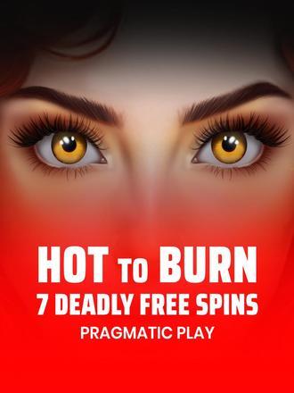 Hot to Burn 7 Deadly Free Spins