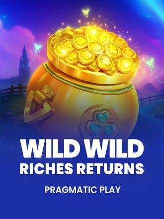 Wild Wild Riches Returns